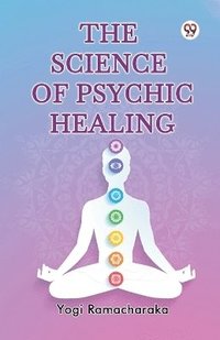 bokomslag The Science of Psychic Healing