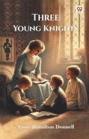 bokomslag Three Young Knights