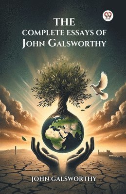 John Galsworthy - Complete Essays of John Galsworthy, Häftad