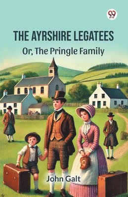 bokomslag Ayrshire Legatees Or, The Pringle Family