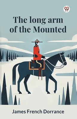 bokomslag long arm of the Mounted (Edition1)