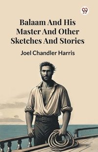 bokomslag Balaam And His Master And Other Sketches And Stories (Edition1)