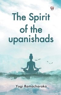 bokomslag The Spirit of the Upanishads