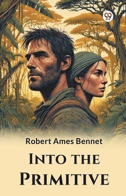 Robert Ames Bennet - Into the Primitive (Edition1), Häftad