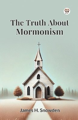bokomslag Truth About Mormonism