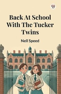 bokomslag Back At School With The Tucker Twins