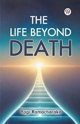 bokomslag The Life Beyond Death