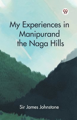 bokomslag My Experiences in Manipur and the Naga Hills (Edition1)