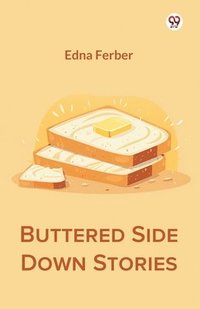 bokomslag Buttered Side Down Stories (Edition1)