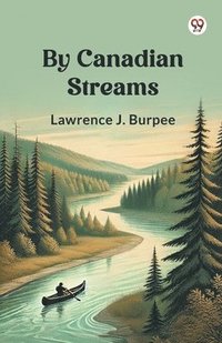 bokomslag By Canadian Streams (Edition1)