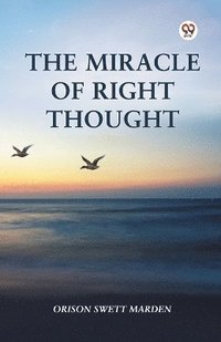 bokomslag The Miracle Of Right Thought