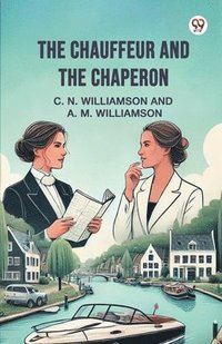 bokomslag Chauffeur and the Chaperon (Edition1)