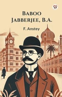 bokomslag Baboo Jabberjee, B.A. (Edition1)