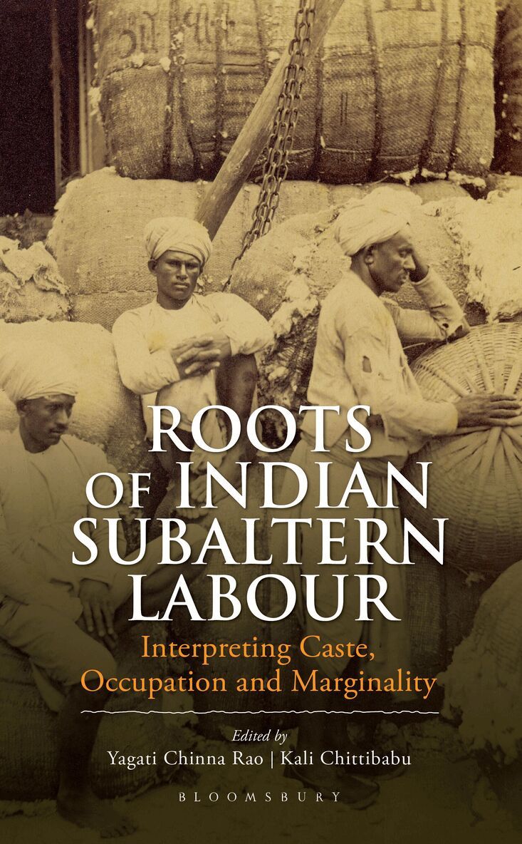 Yagati Chinna Rao, Kali Chittibabu - Roots of Indian Subaltern Labour, Inbunden