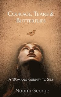 bokomslag Courage, Tears & Butterflies