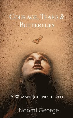 bokomslag Courage, Tears & Butterflies