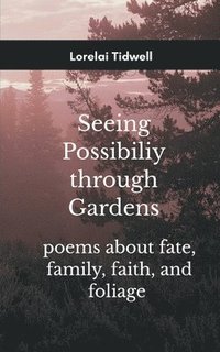 bokomslag Seeing Possibility through Gardens