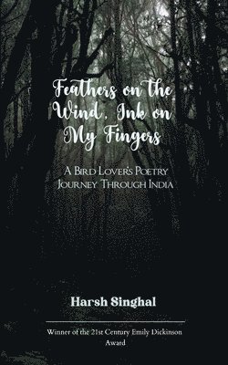 bokomslag Feathers on the Wind, Ink on My Fingers