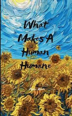 bokomslag What Makes A Human Humane
