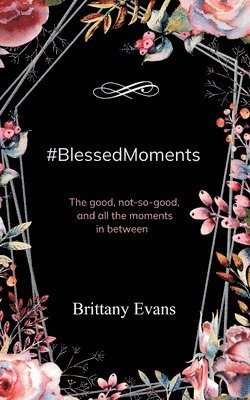 #BlessedMoments 1