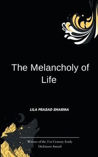 bokomslag The Melancholy of Life