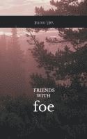 Friends with Foe 1