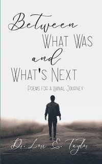 bokomslag Between What Was and What's Next