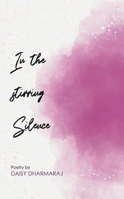 bokomslag In the stirring Silence-Reflections on life