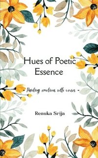 bokomslag Hues of Poetic Essence