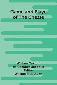 bokomslag Game and Playe of the Chesse