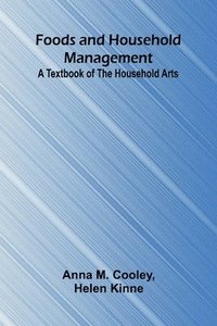 bokomslag Foods and Household Management: A Textbook of the Household Arts