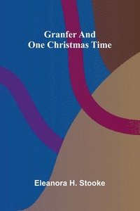 bokomslag Granfer, and One Christmas time