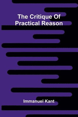 bokomslag The Critique of Practical Reason