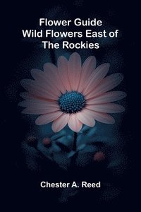 bokomslag Flower Guide: Wild Flowers East of the Rockies