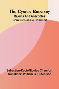 bokomslag The Cynic's breviary: Maxims and anecdotes from Nicolas de Chamfort