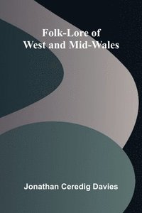 bokomslag Folk-Lore of West and Mid-Wales