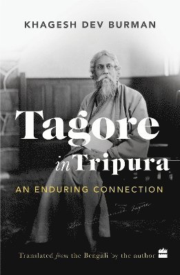 Khagesh Dev Burman - Tagore In Tripura, Häftad