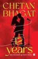 Chetan Bhagat - 12 Years, Häftad