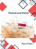 Poorvi Soni - Poland and Polish, Inbunden