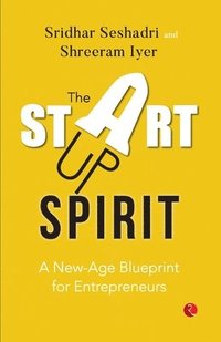 bokomslag The Startup Spirit: A New-Age Blueprint for Entrepreneurs