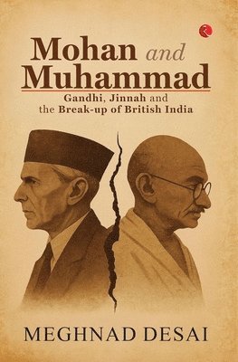 Meghnad Desai - Mohan and Muhammad, Inbunden