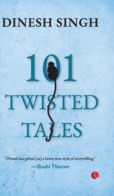 Dinesh Singh, Dinesh Singh - 101 Twisted Tales, Häftad