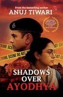 Anuj Tiwari - Shadows Over Ayodhya, Häftad