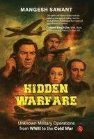 Mangesh Sawant - Hidden Warfare: Unheard Operations from WWII to the Cold War (demy HB), Inbunden