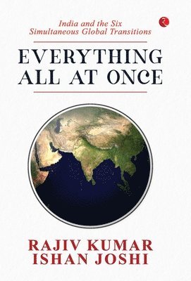 Rajiv Kumar, Ishan Joshi - Everything All at Once, Inbunden