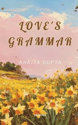 Ankita Gupta - Love's Grammar (Edition1), Häftad