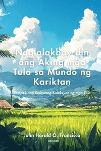 bokomslag Naglalakbay din ang Aking mga Tula sa Mundo ng Kariktan