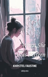 bokomslag When She Was Sixteen