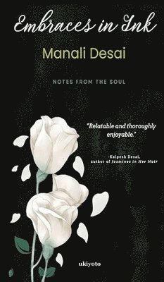 Manali Desai - Embraces in Ink (Edition2), Inbunden