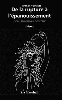 bokomslag From Breaking to Blooming French Version (Edition1)